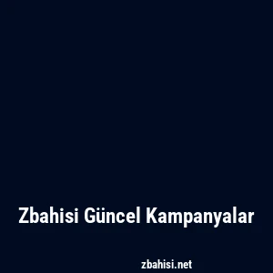 Zbahisi Güncel Kampanyalar